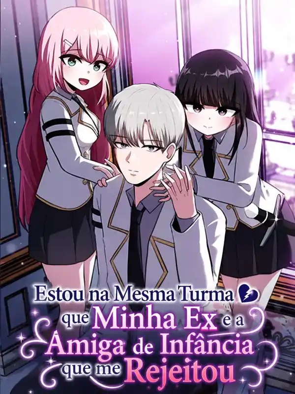 Estou na Mesma Turma que Minha Ex e a Amiga de Infância que me Rejeitou