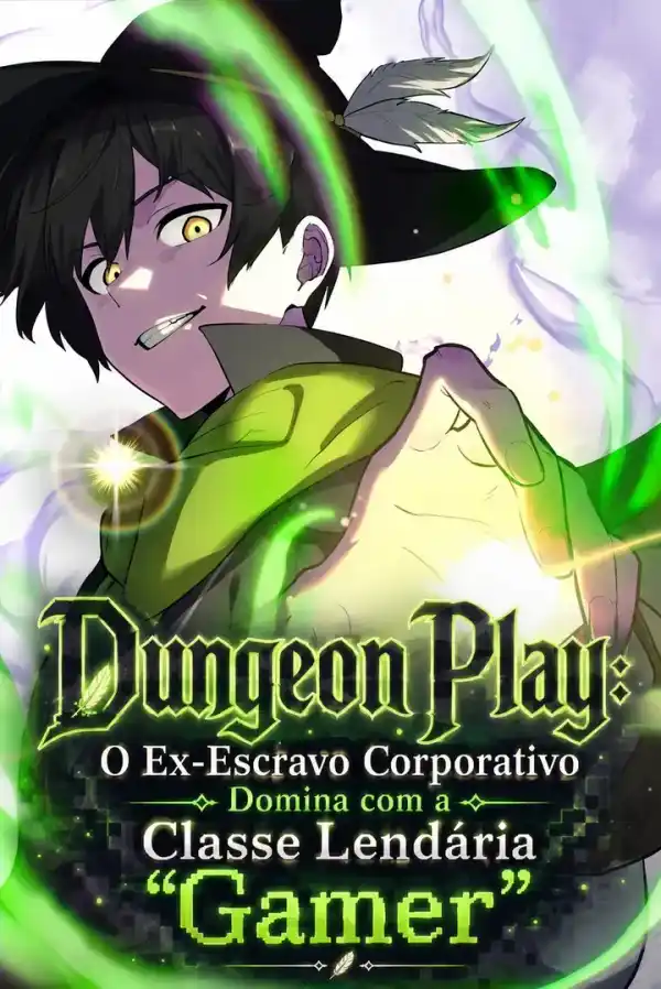 Dungeon Play: O Ex-Escravo Corporativo Domina com a Classe Lendária "Gamer"