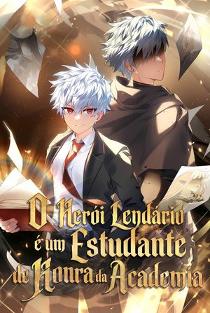 O Herói Lendário é um Estudante de Honra da Academia