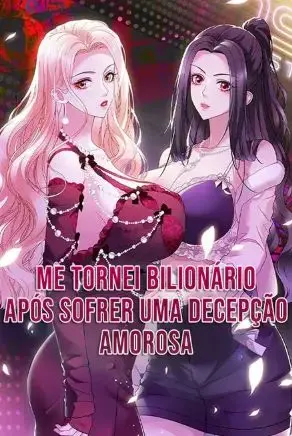 Me Tornei Bilionário Após Sofrer uma Decepção Amorosa