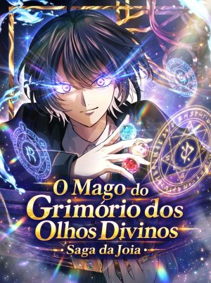 O Mago do Grimório dos Olhos Divinos: Saga da Joia