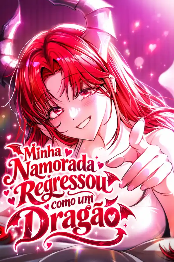 Minha Namorada Regressou como um Dragão