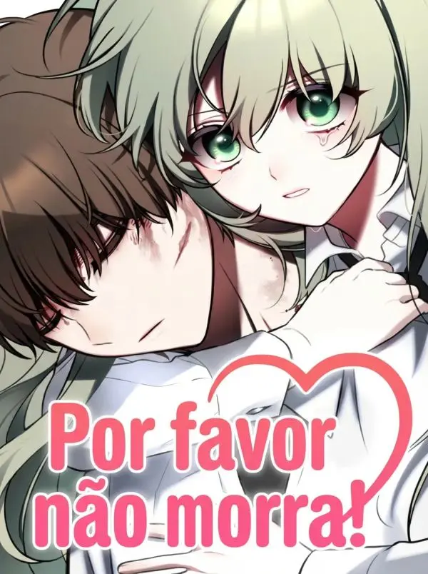 Por favor não morra!