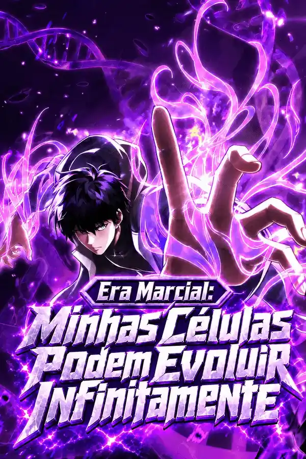 Era Marcial: Minhas Células Podem Evoluir Infinitamente