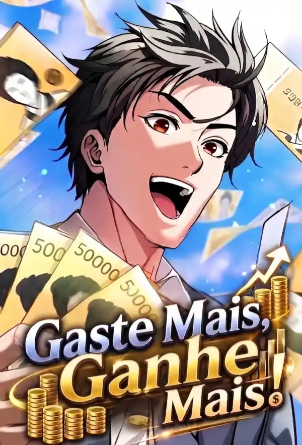 Gaste Mais, Ganhe Mais!